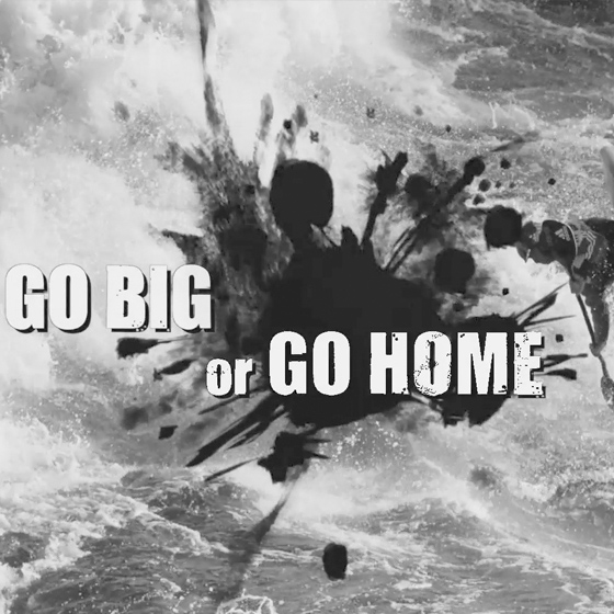 Go Big Or Go Home - Freestyle Kayak